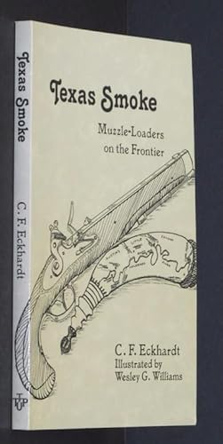 Image du vendeur pour Texas Smoke: Muzzle-Loaders on the Frontier mis en vente par Eyebrowse Books, MWABA