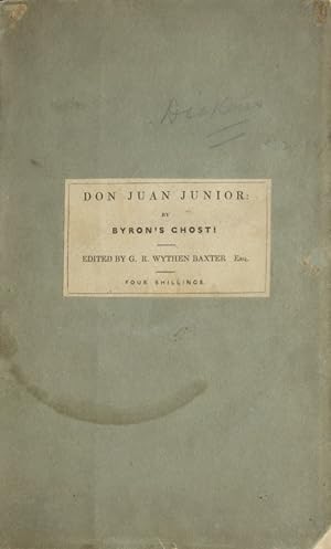 Immagine del venditore per Don Juan Junior: a Poem, by Byron's Ghost! Edited by G.R. Wythen Baxter, Author of "Humour and Pathos," "Poor Law Papers." &c venduto da James Cummins Bookseller, ABAA