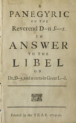 Imagen del vendedor de A Panegyric on the Reverend D--n S----t. In Answer to the Libel on Dr. D--y, and a Certain Great L--d a la venta por James Cummins Bookseller, ABAA