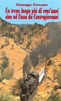 Seller image for Un treno lungo pi� di cent'anni sino ad Enna da Castrogiovanni for sale by Libro Co. Italia Srl