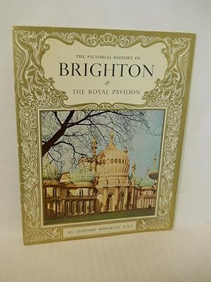 Bild des Verkufers fr The Pictorial History of Brighton & the Royal Pavilion zum Verkauf von Gil's Book Loft