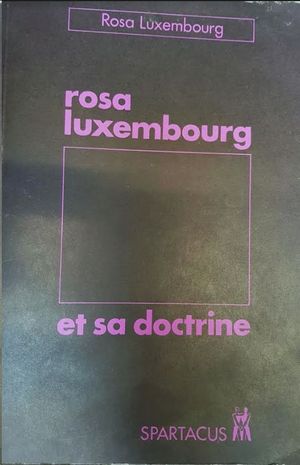 ET SA DOCTRINE- ROSA LUXEMBOURG