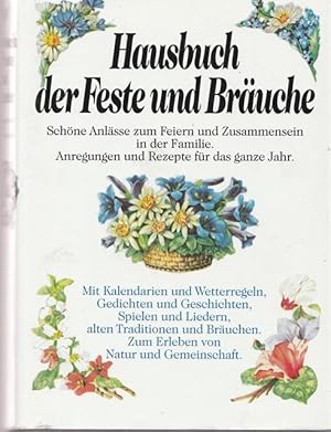 Bild des Verkufers fr Hausbuch der Feste und Bruche. Mit Kalendarien und Wetterregeln, Gedichten und Geschichten, Spielen und Liedern, alten Traditionen und Brchen. Zum Erleben von Natur und Gemeinschaft. zum Verkauf von Ant. Abrechnungs- und Forstservice ISHGW