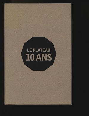Seller image for Le plateau - 10 ans cette publication a ete editee a l'occasion des 10 ans du Plateau. for sale by Antiquariat Bookfarm