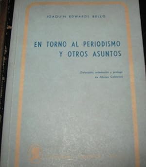 Bild des Verkufers fr En torno al periodismo y otros asuntos. Seleccin, ordenacin y prlogo de Alfonso Caldern zum Verkauf von Librera Monte Sarmiento