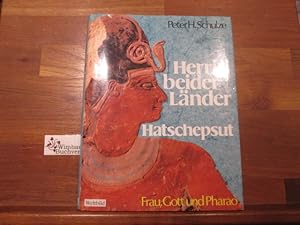 Bild des Verkufers fr Herrin beider Lnder Hatschepsut : Frau, Gott und Pharao. zum Verkauf von Antiquariat im Kaiserviertel | Wimbauer Buchversand