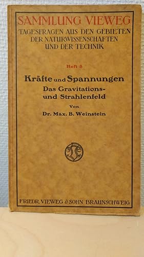 Krafte und Spannungen: Das Gravitations- und Strahlenfeld. Sammlung Vieweg Tagesfragen aus den Ge...