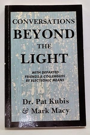 Conversations Beyond the Light: Communication With Departed Friends & Colleagues by Electronic Means
