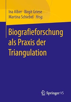 Seller image for Biografieforschung als Praxis der Triangulation for sale by AHA-BUCH GmbH