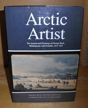 Seller image for Arctic Artist : The Journal and Paintings of George Back, Midshipman with Franklin, 1819-1822 for sale by M. C. Wilson