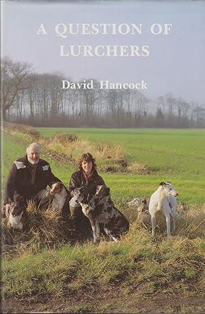 Bild des Verkufers fr A QUESTION OF LURCHERS. By David Hancock. zum Verkauf von Coch-y-Bonddu Books Ltd