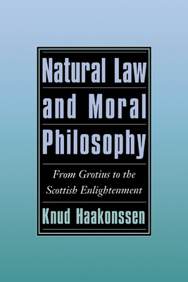 Immagine del venditore per Natural Law and Moral Philosophy: From Grotius to the Scottish Enlightenment (Paperback or Softback) venduto da BargainBookStores