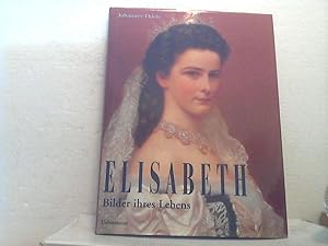 Elisabeth: Bilder ihres Lebens.