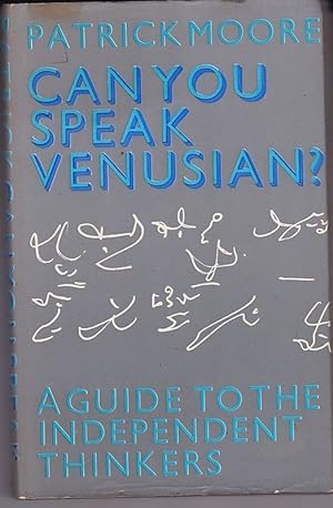 CAN YOU SPEAK VENUSIAN?A Guide to the Independent Thinkers