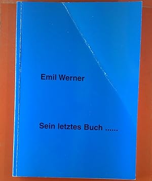 Immagine del venditore per Emil Werner. Sein letztes Buch. 18.01.1913-05.08.1996. venduto da biblion2