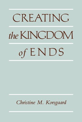 Seller image for Creating the Kingdom of Ends (Paperback or Softback) for sale by BargainBookStores