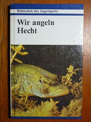 Wir angeln Hecht - Bibliothek des Angelsports.