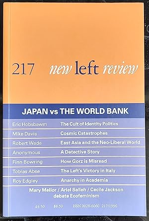 Imagen del vendedor de New Left Review 217 May/June 1996 Japan vs The World Bank / Robert Wade Japan, the World Bank, and the Art of Paradigm Maintenance: The East Asian Miracle in Political Perspective Eric Hobsbawm Identity Politics and the Left Mike Davis Cosmic Dancers on History s Stage? The Permanent Revolution in the Earth Sciences Anonymous Paul T-- Investigates Finn Bowring Misreading Gorz Tobias Abse The Left s Advance in Italy Mary Mellor Myths and Realities: A Reply to Cecile Jackson Ariel Salleh An Ecofeminist Bio-ethic and What Post-Humanism Really Means Cecile Jackson Still Stirred by the Promise of Modernity Roy Edgley Anarchy in Academia a la venta por Shore Books