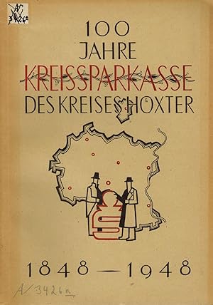 100 Jahre Kreissparkasse des Kreises Höxter 1848 - 1948 (Denkschrift der Kreissparkasse des Kreis...