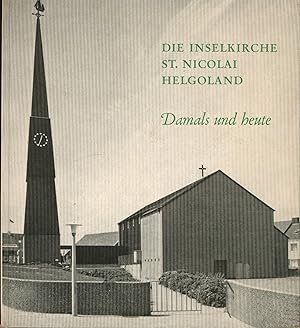 Seller image for Die Inselkirche St. Nicolai. Helgoland.,Damals und heute., for sale by Antiquariat Kastanienhof