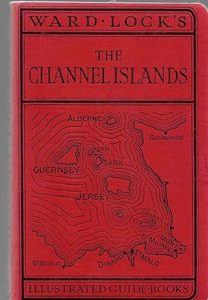 Guide to the CHANNEL ISLANDS - Jersey, Guernsey, Sark, Alderney. Herma and Jethou