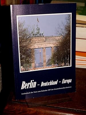 Berlin - Deutschland - Europa. Sonderdruck der Texte zum Kalender 1987 des Gesamtdeutschen Instit...