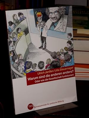 Warum sind die anderen anders? Oder wie die Gesellschaft funktioniert. Mit Illustrationen von Kla...