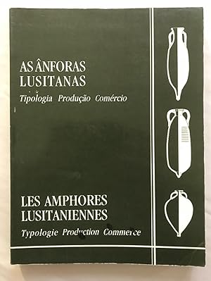 As ánforas Lusitanas: Tipologia, produção, comércio. Actas das jornadas de estudo realizadas em C...