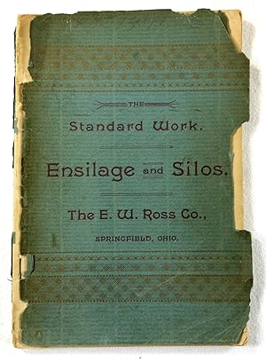 Ensilage and Silos. A Book of Practical Information [The Standard Work]. Progress of Silage and I...