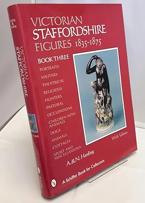 Imagen del vendedor de Victorian Staffordshire Figures 1835-1875. Book Three only. Portraits, Military, Theatrical, Religious, Hunters, Pastoral, Occupations, Children with animals, Dogs, Animals, Cottages, Sport & Miscellaneous. a la venta por Addyman Books