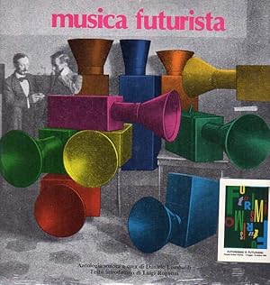 musica futurista. Antologia sonora a cura di Daniele Lombardi.