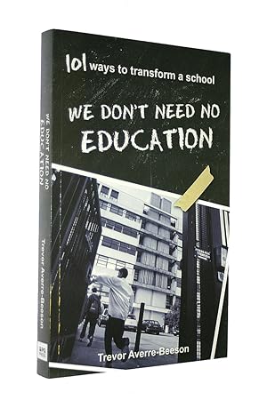 Bild des Verkufers fr We don't need no education. 101 ways to transform a school zum Verkauf von M Godding Books Ltd