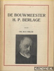 Bild des Verkufers fr De Bouwmeester H.P. Berlage zum Verkauf von Klondyke