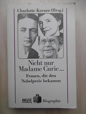 Bild des Verkufers fr Nicht nur Madame Curie Frauen, die den Nobelpreis bekamen. zum Verkauf von Antiquariat Steinwedel