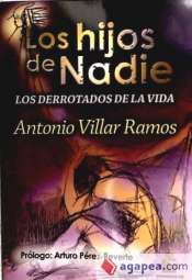 Seller image for LOS HIJOS DE NADIE. LOS DERROTADOS DE LA VIDA for sale by ALZOFORA LIBROS