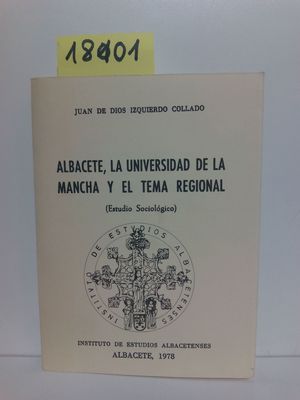 Imagen del vendedor de ALBACETE, LA UNIVERSIDAD DE LA MANCHA Y EL TEMA REGIONAL a la venta por Librera Circus