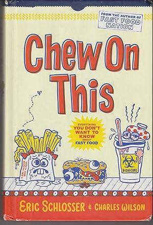Immagine del venditore per Chew on This. Everything You Don't Want to Know about Fast Food venduto da Beasley Books, ABAA, ILAB, MWABA