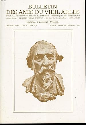 Image du vendeur pour BULLETIN DES AMIS DU VIEIL ARLES - N39 - dec 1980 / F Mistral et les legendes arlesiennes par B Matos/ F Mistral, Arles et le Museon Arlaten par R Venture / Aspects de la vie arlesiennes a travers l'oeuvre de M et P Neri / Lou reng de la vilo d'Arles . mis en vente par Le-Livre