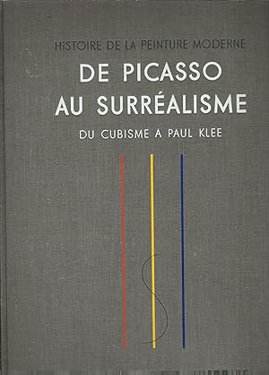 Imagen del vendedor de HISTOIRE DE LA PEINTURE MODERNE - DE PICASSO AU SURREALISME - DU CUBISME A PAUL KLEE TROISIEME VOLUME DE LA COLLECTION " PENTURE - COULEUR - HISTOIRE" a la venta por Libreria Rita Vittadello