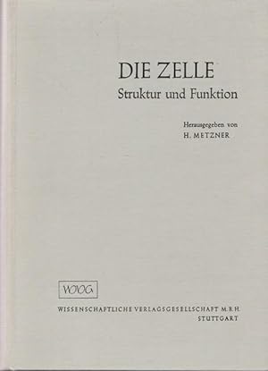 Die Zelle, Struktur und Funktion. Bücher der Zeitschrift naturwissenschaftliche Rundschau.