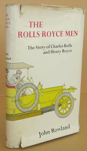 Bild des Verkufers fr The Rolls-Royce Men The Story of Charles Rolls and Henry Royce zum Verkauf von Mainly Fiction