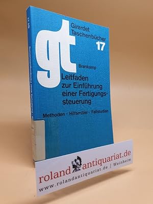 Leitfaden zur Einführung einer Fertigungssteuerung : Methoden, Hilfsmittel, Fallstudien. Girardet...