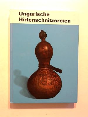 Bild des Verkufers fr Ungarische Hirtenschnitzereien. zum Verkauf von Buecherhof