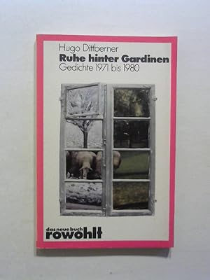Ruhe hinter Gardinen. Gedichte 1971 bis 1980.