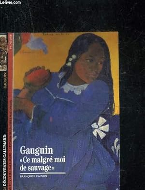 Image du vendeur pour GAUGIN " CE MALGRE MOI DE SAUVAGE". DECOUVERTE GALLIMARD mis en vente par Le-Livre