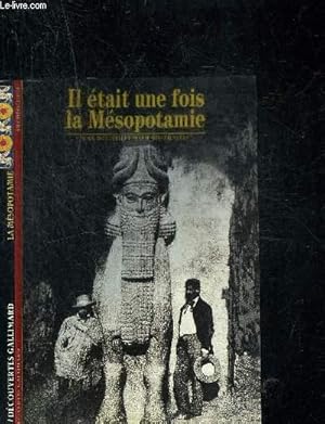 Seller image for IL ETAIT UNE FOIS LA MESOPOTAMIE. DECOUVERTE GALLIMARD for sale by Le-Livre