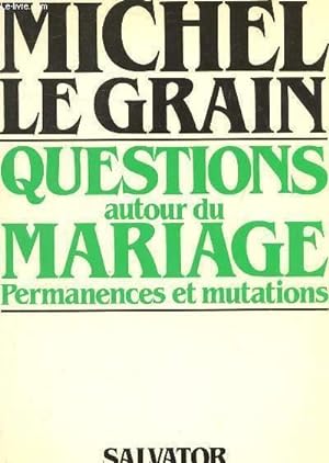 Image du vendeur pour QUESTIONS AUTOUR DU MARIAGE PERMANENCES ET MUTATIONS. mis en vente par Le-Livre