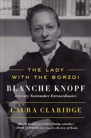 The Lady with The Borzoi. Blanche Knopf, Literary Tastemaker Extraordinaire.