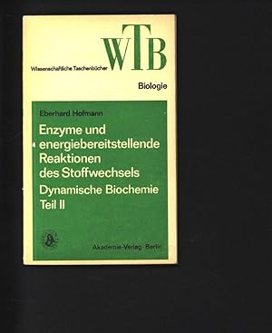 Bild des Verkufers fr Enzyme und energiebereitstellende Reaktionen des Stoffwechsels. Dynamische Biochemie II. WTB Band 37. zum Verkauf von Antiquariat Bookfarm
