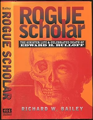 Rogue Scholar: The Sinister Life and Celebrated Death of Edward H. Rulloff
